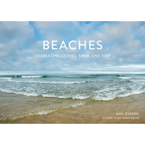 Beaches: Celebrating Stones, Sand, and Surf